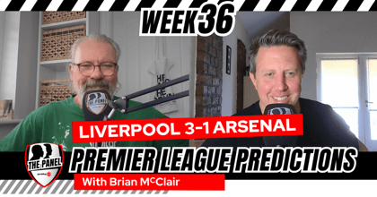 Premier League Predictions Gameweek 36 - Brian McClair On The Panel